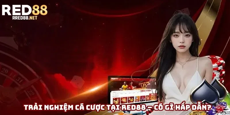 Trải nghiệm cá cược tại Red88 có gì hấp dẫn?