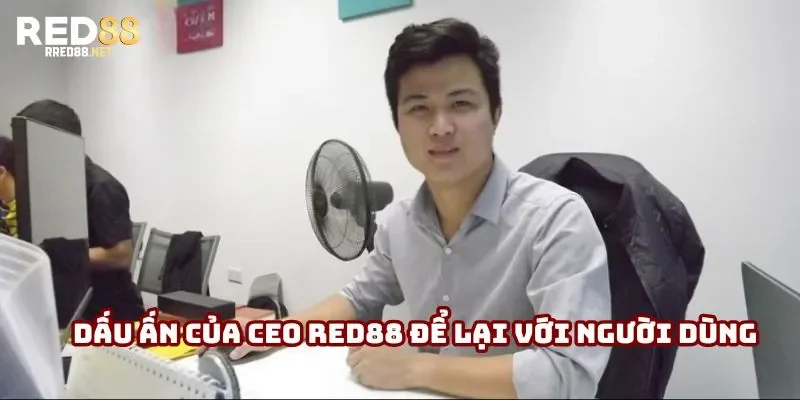 Dấu ấn của CEO Red88 để lại với người dùng