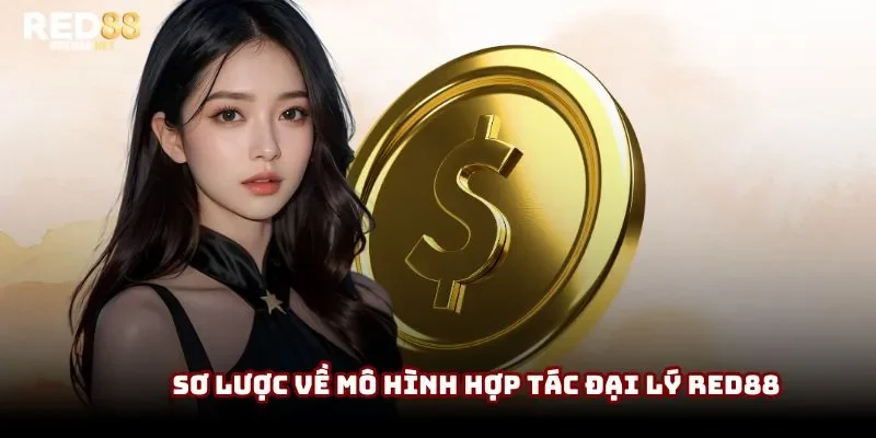 Sơ lược về mô hình hợp tác đại lý Red88 Sơ lược về mô hình hợp tác đại lý Red88