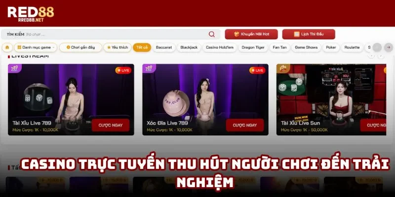 Casino trực tuyến thu hút người chơi đến trải nghiệm