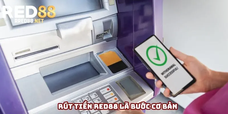 Rút tiền Red88 là bước cơ bản