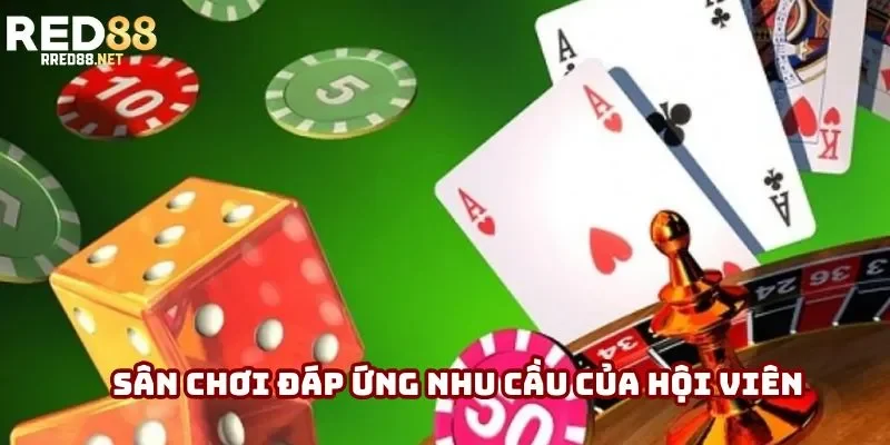 Sân chơi đáp ứng nhu cầu của hội viên